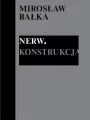 Mirosław Bałka: Nerw. Konstrukcja - tantis.pl