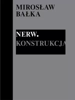 Mirosław Bałka: Nerw. Konstrukcja