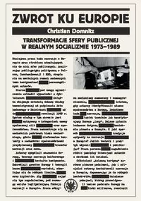 Zwrot ku Europie. Transformacje sfery publicznej w realnym socjalizmie 1975-1989 - tantis.pl