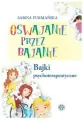 Oswajanie przez bajanie. Bajki psychoterapeutyczne - tantis.pl