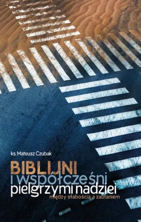 Biblijni i współcześni pilelgrzymi nadziei - tantis.pl