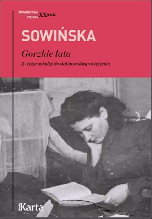 Gorzkie lata. Z wyżyn władzy do stalinowskiego więzienia. Świadectwa. Polska XX wiek - tantis.pl