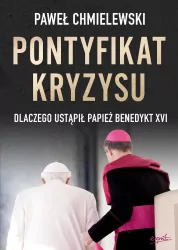 Pontyfikat kryzysu. Dlaczego ustąpił papież...