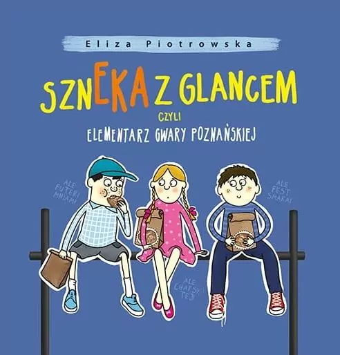 Szneka z glancem, czyli elementarz gwary poznańskiej - tantis.pl