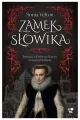 Zamek Słowika. Powieść o Elżbiecie Batory... - tantis.pl