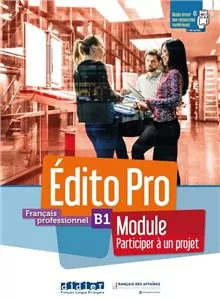Edito Pro. B1 Module. Participer a un projet. Podręcznik + ćwiczenia - tantis.pl