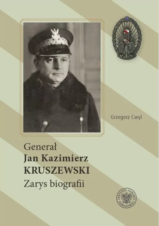 Generał Jan Kazimierz Kruszewski. Zarys biografii - tantis.pl