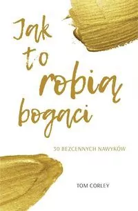 Jak to robią bogaci. 30 bezcennych nawyków - tantis.pl