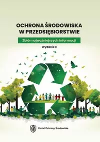 Ochrona środowiska w przedsiębiorstwie. Zbiór najważniejszych informacji. Wydanie II - tantis.pl