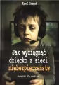 Jak wyciągnąć dziecko z sieci niebezpieczeństw - tantis.pl
