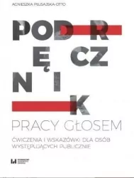 Podręcznik pracy głosem. Ćwiczenia i wskazówki dla