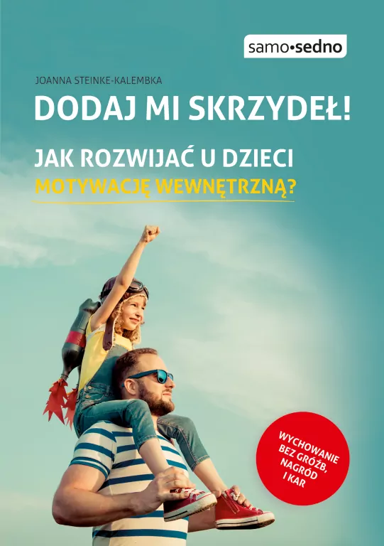 Dodaj mi skrzydeł! Jak rozwijać u dzieci motywację wewnętrzną? - tantis.pl