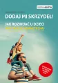 Dodaj mi skrzydeł! Jak rozwijać u dzieci motywację wewnętrzną? - tantis.pl