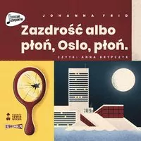 Zazdrość albo płoń, Oslo, płoń audiobook - tantis.pl