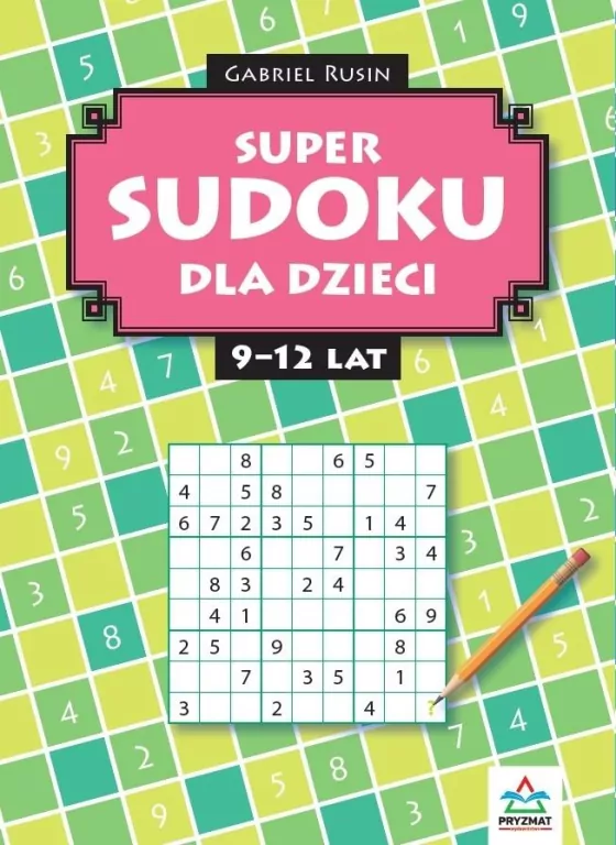 Super sudoku dla dzieci 9-12 - tantis.pl