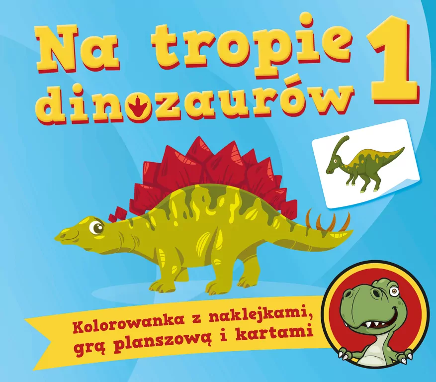 Na tropie dinozaurów 1. Kolorowanka z naklejkami, grą planszową i kartami - tantis.pl