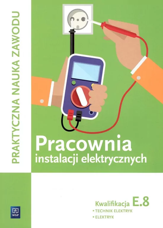 Pracownia instalacji elektryczn. Kwalifikacja E.8. Technik elektryk. Elektryk - tantis.pl