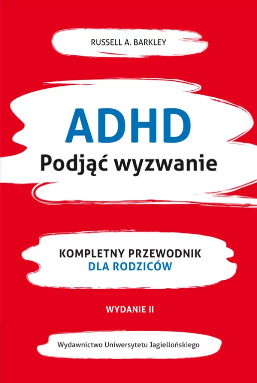 ADHD. Podjąć wyzwanie. Kompletny przewodnik dla rodziców - tantis.pl