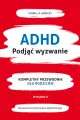 ADHD. Podjąć wyzwanie. Kompletny przewodnik dla rodziców - tantis.pl