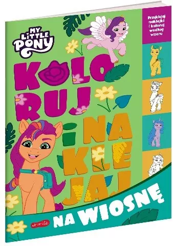 Koloruj i naklejaj na wiosnę. Koloruj i naklejaj. My Little Pony - tantis.pl