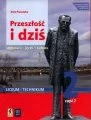 Przeszłość i dziś 2. Część 2. Literatura, język, kultura. Liceum i technikum - tantis.pl