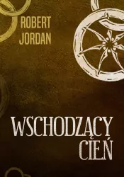 Wschodzący cień. Koło czasu. Tom 4