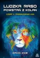 Ludzka raso, powstań z kolan. Część 2. Przebudzenie lwa - tantis.pl