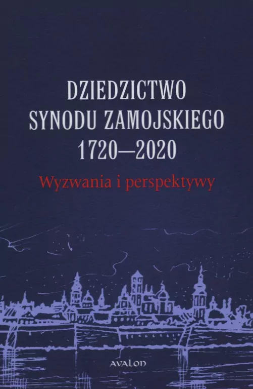 Dziedzictwo Synodu Zamojskiego 1720-2020... - tantis.pl