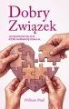 Dobry Związek. Jak budować relacje, które... - tantis.pl