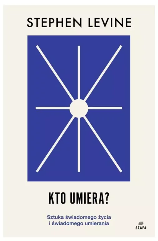 Kto umiera? Sztuka świadomego życia i umierania - tantis.pl