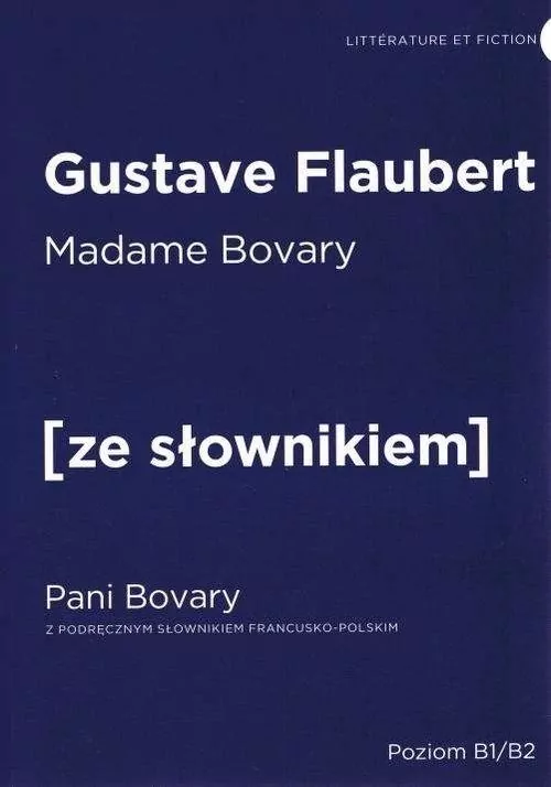 Madame Bovary. Pani Bovary z podręcznym słownikiem francusko-polskim. Poziom B1/B2. Ze słownikiem - tantis.pl