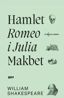 Hamlet, Romeo i Julia, Makbet