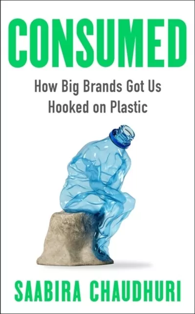 Consumed. How Big Brands Got Us Hooked on Plastic wer. angielska - tantis.pl