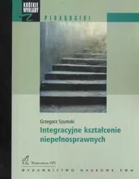 INTEGRACYJNE KSZTAŁCENIE NIEPEŁNOSPRAWNYCH WYD. I - tantis.pl