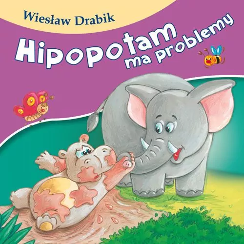 Hipopotam ma problemy. Bajki dla malucha - tantis.pl