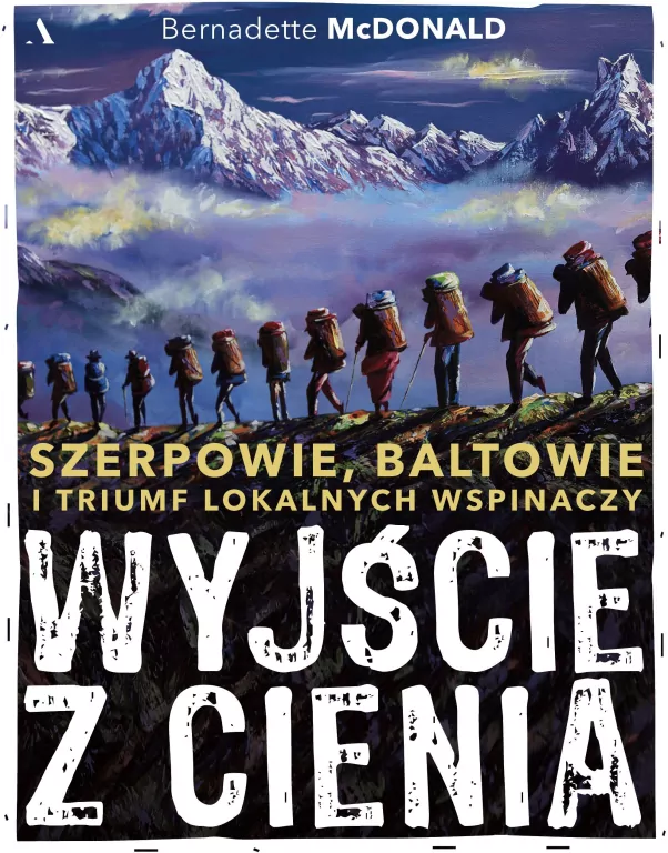 Wyjście z cienia. Szerpowie, Baltowie i triumf lokalnych wspinaczy - tantis.pl