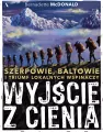 Wyjście z cienia. Szerpowie, Baltowie i triumf lokalnych wspinaczy - tantis.pl
