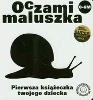 Ślimak. Oczami maluszka. Pierwsza książeczka twojego dziecka - tantis.pl
