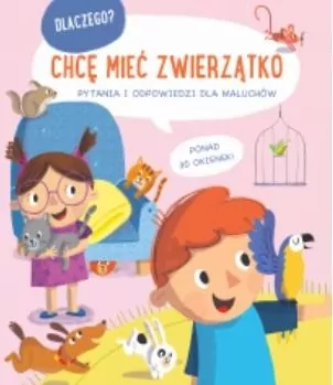 Dlaczego? Chcę mieć zwierzątko - tantis.pl