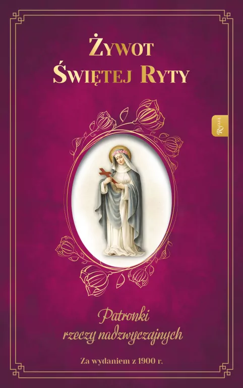 Żywot Świętej Ryty. Patronka rzeczy nadzwyczajnych - tantis.pl
