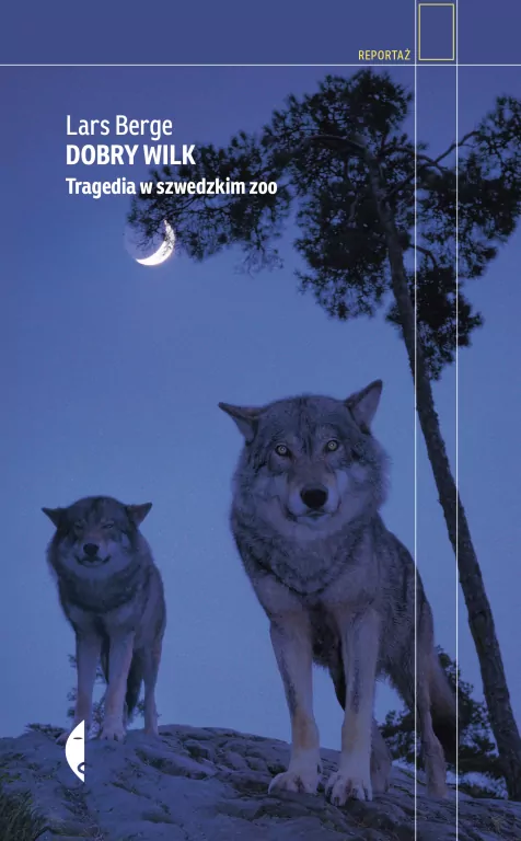 Dobry wilk. Tragedia w szwedzkim zoo. Reportaż - tantis.pl