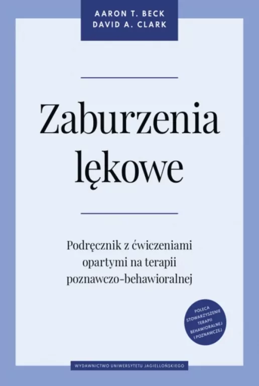 Zaburzenia lękowe. Podręcznik z ćwiczeniami opartymi na terapii poznawczo-behawioralnej - tantis.pl