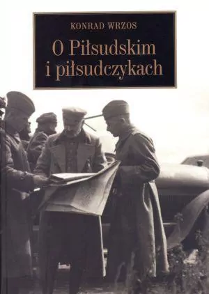 O Piłsudskim i piłsudczykach - tantis.pl