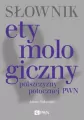 Słownik etymologiczny polszczyzny potocznej - tantis.pl