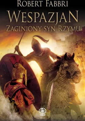 Zaginiony syn Rzymu. Wespazjan. Tom 6