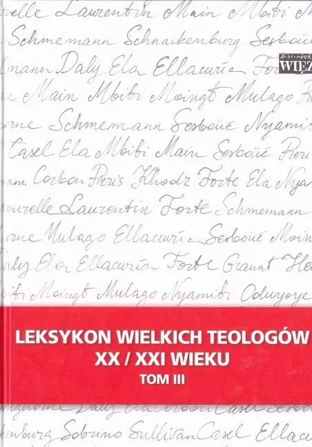 Leksykon wielkich teologów XX/XXI wieku. Tom 3 - tantis.pl