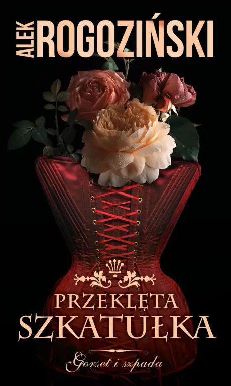 Przeklęta szkatułka. Gorset i szpada. Tom 2 - tantis.pl