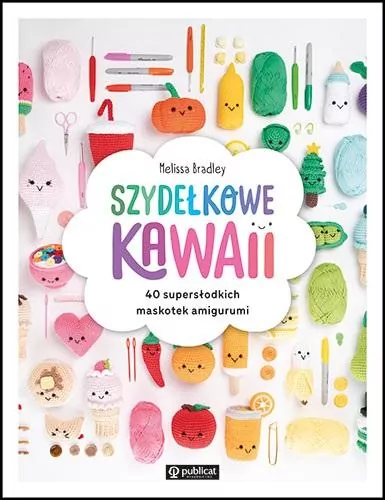 Szydełkowe kawaii. 40 supersłodkich maskotek amigurumi - tantis.pl