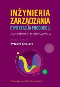 Inżynieria zarządzania. Cyfryzacja produkcji 4 - tantis.pl