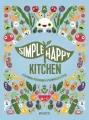 Simple Happy Kitchen. Ilustrowany przewodnik po roślinnym stylu życia. - tantis.pl